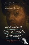 Taylor, Nikki M. (Howard University - Brooding over Bloody Revenge