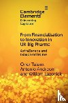 Tulum, Oner (The Academic-Industry Research Network), Andreoni, Antonio (School of Oriental and African Studies, Lazonick, William (The Academic-Industry Research Network) - From Financialisation to Innovation in UK Big Pharma