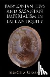Gross, Simcha (University of Pennsylvania) - Babylonian Jews and Sasanian Imperialism in Late Antiquity