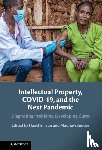  - Intellectual Property, COVID-19 and the Next Pandemic