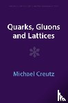 Creutz, Michael - Quarks, Gluons and Lattices