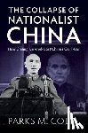 Coble, Parks M. (University of Nebraska - The Collapse of Nationalist China