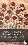 Tignol, Eve (Centre national de la recherche scientifique (CNRS) - Grief and the Shaping of Muslim Communities in North India, c. 1857–1940s