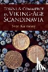 Kalmring, Sven (Zentrum fur Baltische und Skandinavische Archaologie (ZBSA) - Towns and Commerce in Viking-Age Scandinavia
