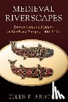 Arnold, Ellen F. (Ohio State University) - Medieval Riverscapes