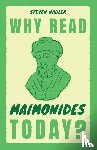 Nadler, Steven (University of Wisconsin - Why Read Maimonides Today?