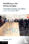 Escoffier, Simon (Pontificia Universidad Catolica de Chile) - Mobilizing at the Urban Margins