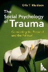 Muldoon, Orla T. (University of Limerick) - The Social Psychology of Trauma