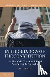 Lawrence, Benjamin (University of Durham) - In the Shadow of the Constitution