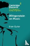 Guter, Eran (The Max Stern Yezreel Valley College) - Wittgenstein on Music
