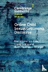 Lorenzo-Dus, Nuria (Swansea University), Evans, Craig (Swansea University), Mullineux-Morgan, Ruth (Swansea University) - Online Child Sexual Grooming Discourse
