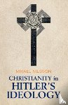 Nilsson, Mikael (Independent Scholar) - Christianity in Hitler's Ideology