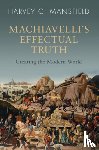 Mansfield, Harvey C. (Harvard University - Machiavelli's Effectual Truth