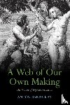 Barba-Kay, Anton (Deep Springs College, California) - A Web of Our Own Making