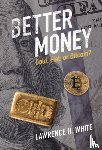 White, Lawrence H. (George Mason University - Better Money