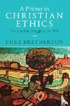 Bretherton, Luke (Duke University - A Primer in Christian Ethics