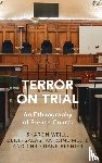 Weill, Sharon (The American University of Paris, Salas, Denis (French National School of Magistrates), Megie, Antoine (Universite de Rouen), Besnier, Christiane (Sorbonne University) - Terror on Trial