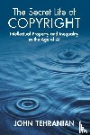 Tehranian, John (Southwestern School of Law (Los Angeles)) - The Secret Life of Copyright