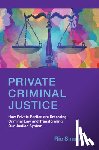 Simmons, Ric (Ohio State University) - Private Criminal Justice