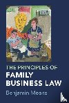 Means, Benjamin (University of South Carolina School of Law) - The Principles of Family Business Law