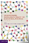  - Understanding Sociological Theory for Educational Practices