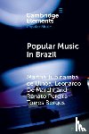 Tupinamba de Ulhoa, Martha (Universidade Federal do Estado do Rio de Janeiro), Marchi, Leonardo De (Universidade Federal do Rio de Janeiro), Pereira Torres Borges, Renato - Popular Music in Brazil