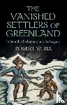Rix, Robert W. (University of Copenhagen) - The Vanished Settlers of Greenland