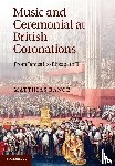 Range, Matthias (University of Oxford) - Music and Ceremonial at British Coronations