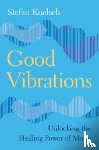 Koelsch, Stefan (University of Bergen) - Good Vibrations