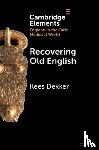 Dekker, Kees (Rijksuniversiteit Groningen - Recovering Old English