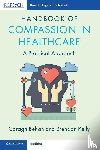 Behan, Caragh (Royal College of Surgeons, Kelly, Brendan (Trinity College - Handbook of Compassion in Healthcare