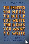 Burton, Sarah, Poster, Jem - The Prompts You Need to Help You Write the Book You Want to Write