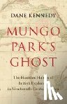Kennedy, Dane (George Washington University - Mungo Park's Ghost