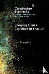 Tomlin, Liz (University of Glasgow) - Staging Class Conflict in the UK