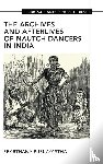 Purkayastha, Prarthana - The Archives and Afterlives of Nautch Dancers in India