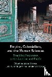  - Empire, Colonialism, and the Human Sciences