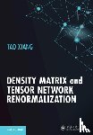 Xiang, Tao (Chinese Academy of Sciences - Density Matrix and Tensor Network Renormalization