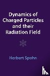 Spohn, Herbert (Technische Universitat Munchen) - Dynamics of Charged Particles and their Radiation Field