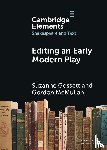 Gossett, Suzanne (Loyola University Chicago), McMullan, Gordon (King's College London) - Editing an Early Modern Play