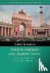Macaulay, Elizabeth R. (City University of New York) - Ancient Fantasies and Modern Power