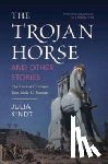 Kindt, Julia (University of Sydney) - The Trojan Horse and Other Stories