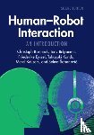 Bartneck, Christoph (University of Canterbury, Belpaeme, Tony (Universiteit Gent, Eyssel, Friederike (Universitat Bielefeld, Kanda, Takayuki (Kyoto University - Human-Robot Interaction
