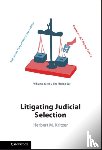 Kritzer, Herbert M. (University of Minnesota) - Litigating Judicial Selection