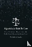 Smuha, Nathalie A. (KU Leuven Faculty of Law) - Algorithmic Rule By Law