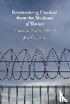 Christman, John (Pennsylvania State University) - Reconceiving Freedom from the Shadows of Slavery