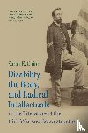 Chinn, Sarah E. (Hunter College - Disability, the Body, and Radical Intellectuals in the Literature of the Civil War and Reconstruction