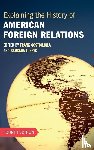 - Explaining the History of American Foreign Relations