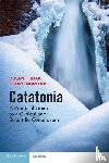 Hirjak, Dusan (Central Institute of Mental Health, Northoff, Georg (University of Ottawa) - Catatonia
