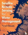 Hossain, Faisal (University of Washington) - Satellite Remote Sensing for Water Management