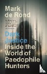 de Rond, Mark (University of Cambridge) - Dark Justice